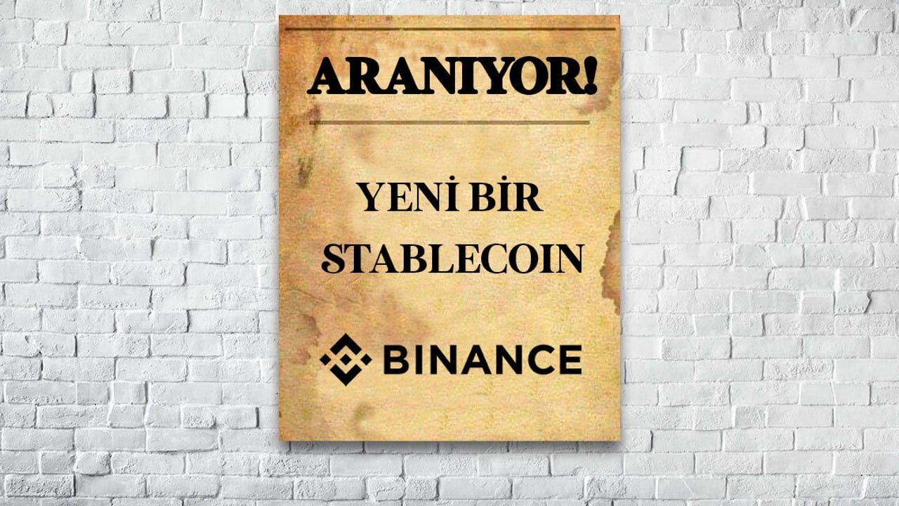 Aranıyor! Binance, Stablecoin Konusunu Çözebilecek mi?