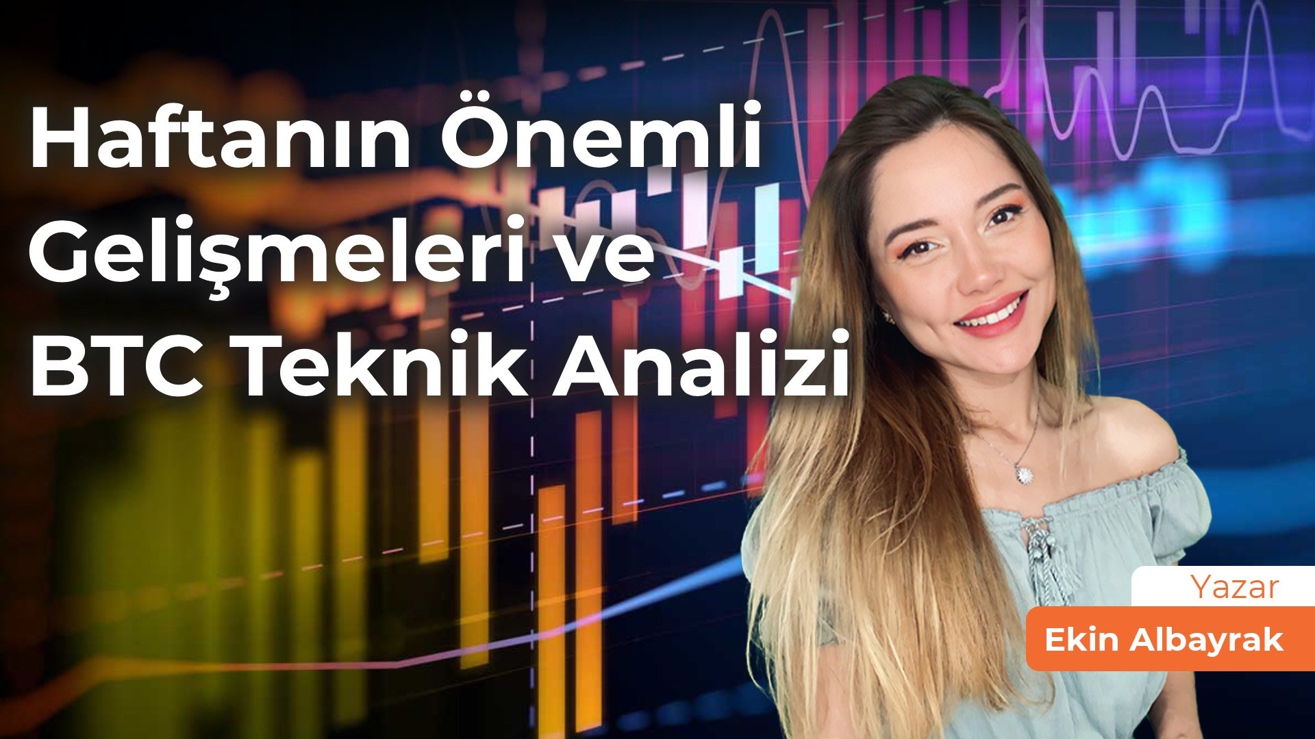 Haftanın Değerli Gelişmeleri ve BTC Teknik Tahlili 27 Mart – 2 Nisan